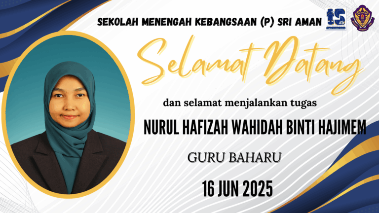 SELAMAT DATANG & SELAMAT MENJALANKAN TUGAS CIK NURUL HAFIZAH BINTI HAJIMEM