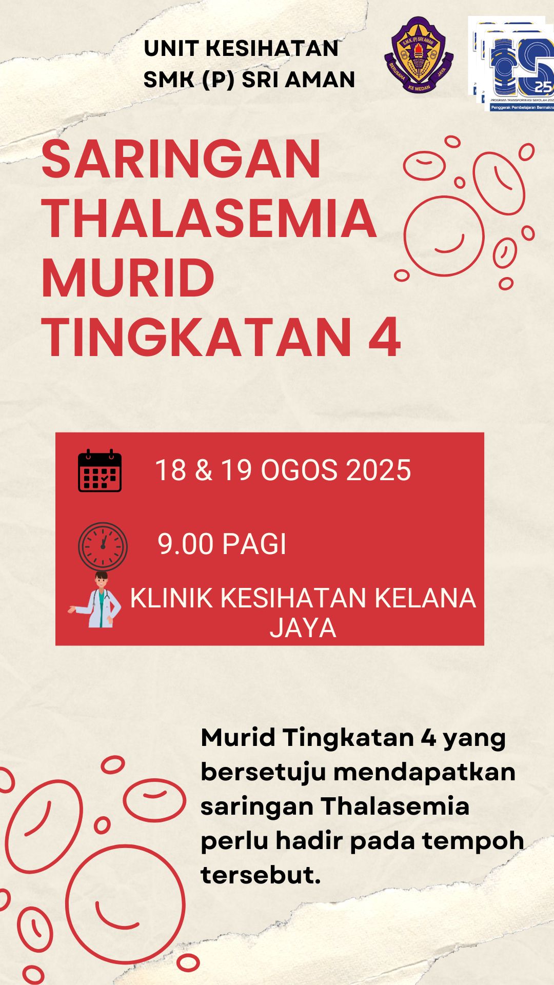 Makluman kepada murid Tingkatan 4 berkaitan Saringan Thalasemia yang akan diadakan pada 18 dan 19 Ogos 2025. Murid yang terlibat perlu hadir pada tarikh tersebut.